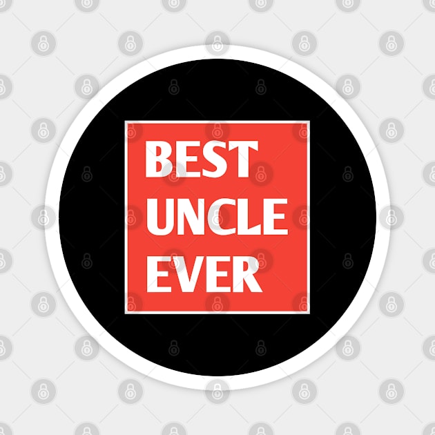 Best Uncle Ever Magnet by BlackMeme94